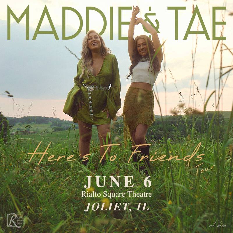 Country music duo Maddie & Tae will perform at Rialto Square Theatre in downtown Joliet on Thursday, June 6.
