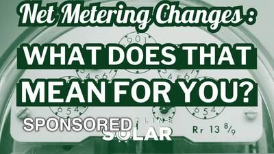 Net Metering Changes Coming Soon - What Does This Mean for You?