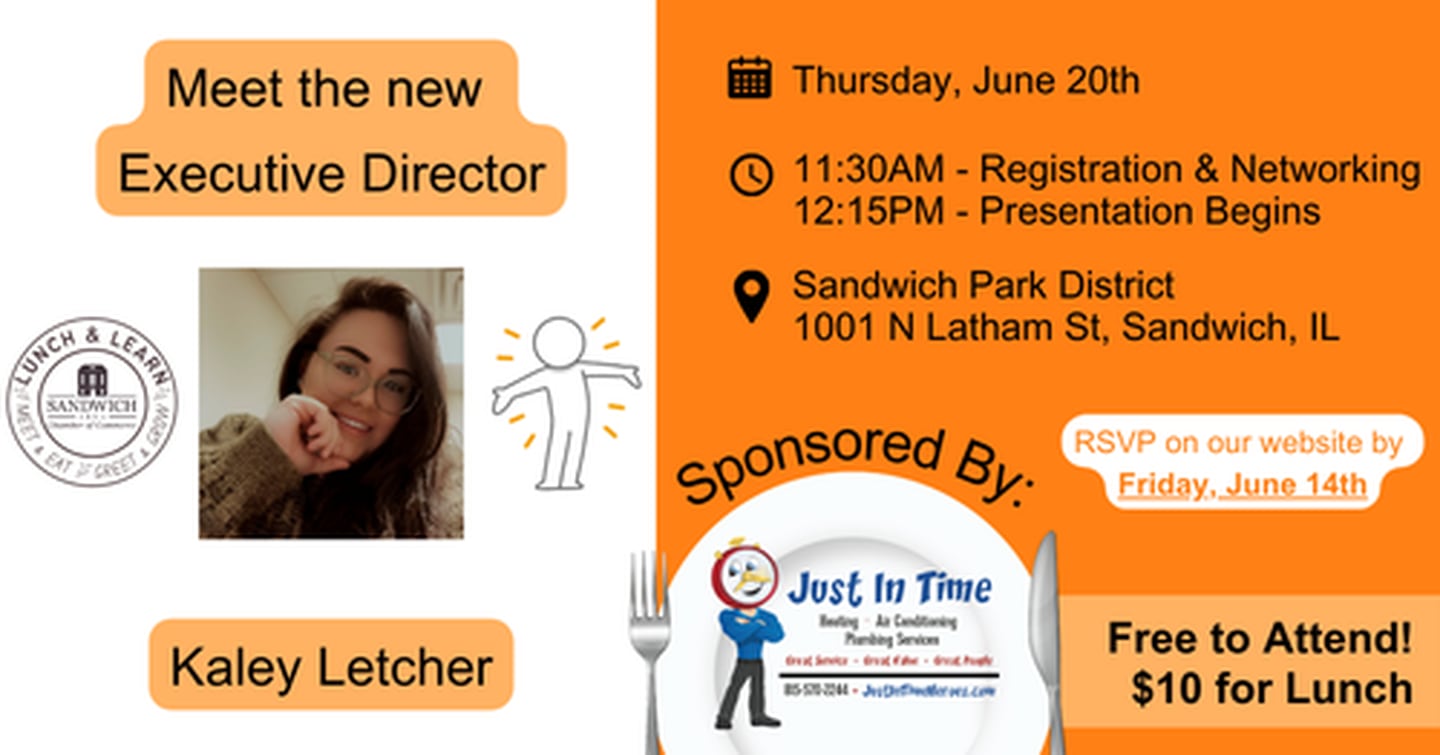 Those who attend the Sandwich Area Chamber’s monthly Lunch & Learn event on June 20 will have the chance to meet new Sandwich Area Chamber of Commerce Executive Director Kaley Letcher.