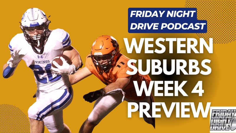 IHSA Football Friday Night Drive podcast Week 4 preview for the western suburbs