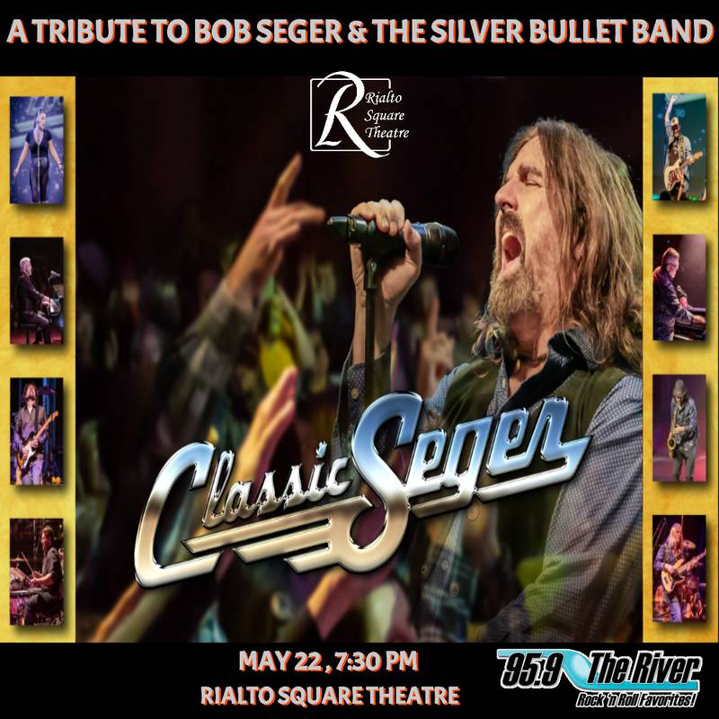 Classic Seger: Bob Seger’s Greatest Hits Live, a tribute to Bob Seger, will perform at the Rialto Square Theatre in downtown Joliet on Wednesday, May 22.